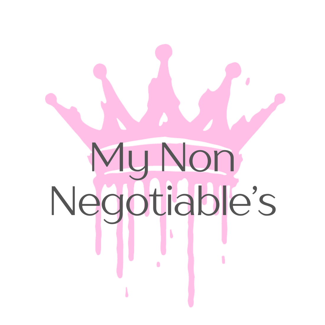 My non negotiable's for this year